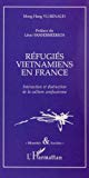 Réfugiés vietnamiens en France interaction et distinction de la culture confucéenne Mong Hang Vu-Renaud ; préf. Léon Vandermeersch