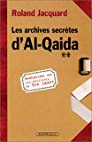 Les archives secrètes d'Al-Qaida révélations sur les héritiers de Ben Laden Roland Jacquard