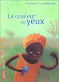 La couleur des yeux texte Yves Pinguilly ; ill. Florence Koening