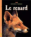 Le renard Florence Dutruc-Rosset, Nathalie Tordjman ; ill. Gérard Marié