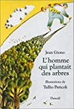 L'homme qui plantait des arbres Jean Giono ; ill. Tullio Pericoli