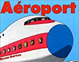 Aéroport [texte et dessins de] Byron Barton