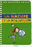 La nature et la pollution Brigitte Labbé, Michel Puech ; ill. Jacques Azam
