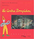 Le Centre Pompidou texte Christine Desmoulin ; ill. Nestor Salas