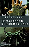 Le vagabond de Holmby Park Herbert Lieberman ; trad. de l'américain Estelle Roudet