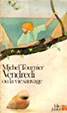 Vendredi ou la vie sauvage d'après "Vendredi ou les limbes du Pacifique" (Gallimard) Michel Tournier ; ill. de Georges Lemoine