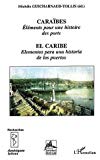 Caraïbes éléments pour une histoire des ports = El Caribe : elementos para una historia de los puertos éd. Michèle Guicharnaud-Tollis