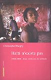 Haïti n'existe pas 1804-2004 : deux cents ans de solitude Christophe Wargny