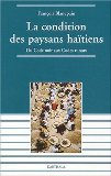 La condition des paysans haïtiens du code noir aux codes ruraux François Blancpain ; préf. Gérard Barthélemy