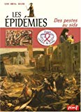 Les épidémies des pestes au sida Georges Delobbe ; collab. Lucien Buisson, André Delobbe, Roger Mercier et al.