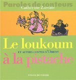 Le loukoum à la pistache et autres contes d'Orient Catherine Zarcate ; ill. Joëlle Jolivet