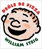 Drôle de pizza William Steig ; trad. de l'anglais Elisabeth Duval