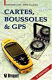 Cartes, boussoles et GPS André Pelletier, Jean-Marc Lord