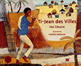 Ti Jean des villes Ina Césaire ; ill. Isabelle Malmezat ; lu par Sarah-Corinne Emmanuel