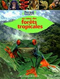 Au coeur des forêts tropicales trad. Nathalie Chaput ; révision scientifique Michel et Danièle Marchal