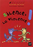Silence, la violence ! Sylvie Girardet ; ill. Puig Rosado