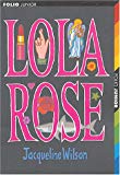 Lola Rose Jacqueline Wilson ; ill. Nick Sharratt ; trad. de l'anglais Vanessa Rubio