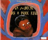 La mouche qui a piqué Koto texte et ill. Frédérique Mousset ; raconté par Aude Balmigère . Koto CD audio / conteuse Aude Balmigère