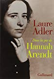 Dans les pas de Hannah Arendt Laure Adler