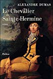 Le chevalier de Sainte-Hermine roman Alexandre Dumas ; texte établi, préfacé et annoté par Claude Schopp
