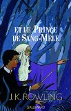 Harry Potter et le Prince de Sang-mêlé J.K. Rowling ; trad. de l'anglais par Jean-François Ménard