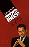 Nicolas Sarkozy ou Le destin de Brutus Victor Noir ; dir. Karl Laske et Laurent Valdiguié