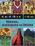 Mayas, Aztèques et Incas Sandrine Mirza