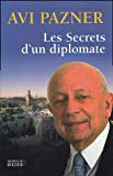 Les secrets d'un diplomate Avi Pazner ; comment. Freddy Eytan