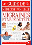 Guide de médecine familiale Migraines et maux de tête Dr. Marcia Wilkinson et Dr.Anne MacGregor