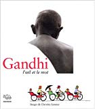 Gandhi l'oeil et le mot ill. Christine Lesueur