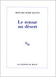Le Retour au désert [Texte imprimé] Bernard-Marie Koltès
