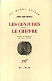 Les Conjurés [Texte imprimé ; (précédé de) Le Chiffre] Jorge Luis Borges ; trad. de l'espagnol par Claude Esteban