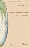 Le pays des mille eaux Guyane 2000-2005 Gérard Perrier