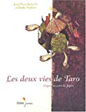 Les deux vies de Taro d'après un conte populaire du Japon texte Jean-Pierre Kerloc'h ; ill. Elodie Nouhen