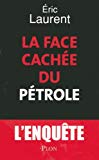 La face cachée du pétrole Eric Laurent