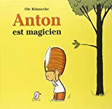 Anton est magicien Ole Könnecke