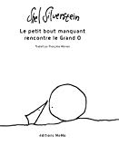 Le petit bout manquant rencontre le grand O Shel Silverstein ; traduction de Françoise Morvan