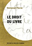 Le droit du livre [Texte imprimé] Emmanuel Pierrat