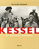 Kessel [Texte imprimé] le nomade éternel Olivier Weber