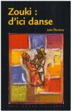 Zouki d'ici danse roman Jude Duranty ; traduit du créole (Martinique) par Jude Duranty et Gérard Dorwling-Carter