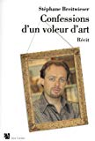 Confessions d'un voleur d'art [Texte imprimé] Stéphane Breitwieser ; avec la collaboration d'Yves de Chazournes