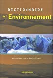 Dictionnaire de l'environnement [Texte imprimé] sous la direction de Yvette Veyret