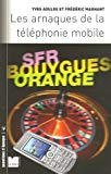 Les arnaques de la téléphonie mobile Yves Aoulou, Frédéric Magnant
