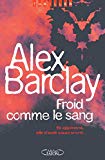Froid comme le sang [Texte imprimé] Alex Barclay ; traduit de l'anglais (Irlande) par Jean-Pascal Bernard