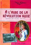 À l'aube de la Révolution russe [Texte imprimé] journal de Liouba, 1916-1917 Anne-Marie Pol