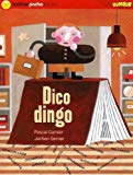 Dico dingo [Texte imprimé] Pascal Garnier ; illustrations de Jochen Gerner