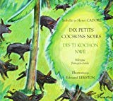 Dix petits cochons noirs [Texte imprimé] bilingue créole-français Henri Cadoré, Isabelle Cadoré, édouard Lekston (fre)