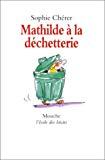 Mathilde à la déchetterie [Texte imprimé] Sophie Chérer ; ill. de Véronique Deiss