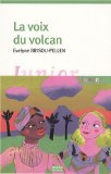 La voix du volcan [Texte imprimé] Évelyne Brisou-Pellen