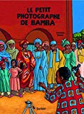 Le petit photographe de Bamba [Texte imprimé] Christian Epanya